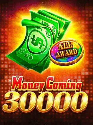 Money Coming 30000